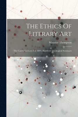 The Ethics Of Literary Art 1