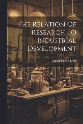 bokomslag The Relation Of Research To Industrial Development