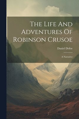 Daniel Defoe - Life And Adventures Of Robinson Crusoe, Häftad