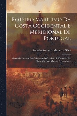 bokomslag Roteiro Maritimo Da Costa Occidental E Meridional De Portugal