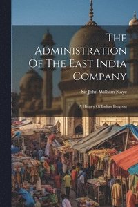 bokomslag Administration Of The East India Company