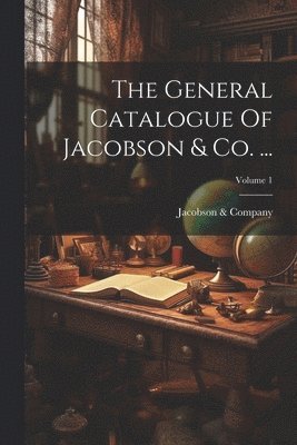 The General Catalogue Of Jacobson & Co. ...; Volume 1 1