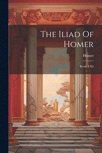 bokomslag The Iliad Of Homer