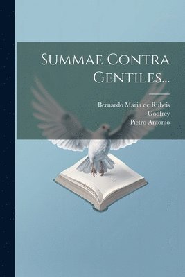 Saint Thomas (Aquinas), Godfrey (of Fontaines), Bernardo Maria De Rubeis - Summae Contra Gentiles..., Häftad