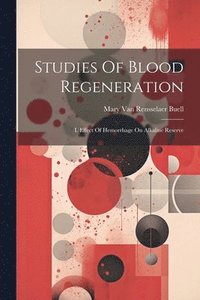 bokomslag Studies Of Blood Regeneration