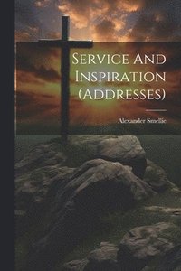 bokomslag Service And Inspiration (addresses)