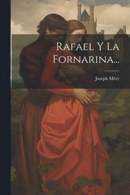 Rafael Y La Fornarina... 1