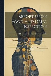 bokomslag Report Upon Food And Drug Inspection