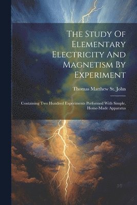 bokomslag The Study Of Elementary Electricity And Magnetism By Experiment