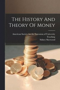 bokomslag History And Theory Of Money