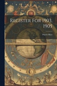 bokomslag Register For 1903, 1905