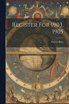Puerto Rico - Register For 1903, 1905, Häftad