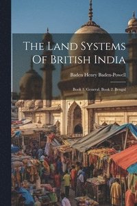 bokomslag The Land Systems Of British India