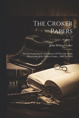 John Wilson Croker - Croker Papers, Häftad