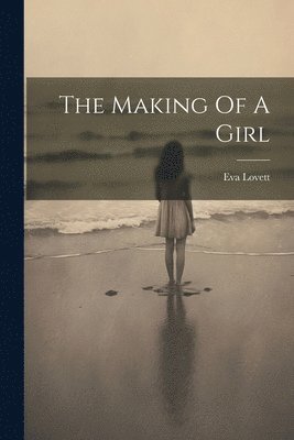 bokomslag Making Of A Girl