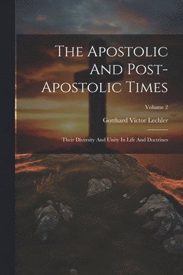 The Apostolic And Post-apostolic Times 1