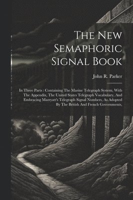 The New Semaphoric Signal Book 1