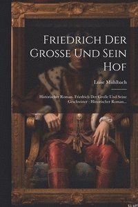 bokomslag Friedrich Der Groe Und Sein Hof