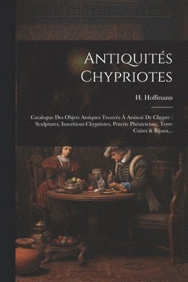 H Hoffmann - Antiquités Chypriotes, Häftad