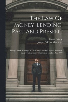 The Law Of Money-lending, Past And Present 1