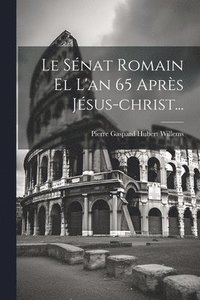 bokomslag Sénat Romain El L'an 65 Après Jésus-christ...