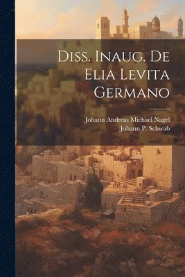 Diss. Inaug. De Elia Levita Germano 1