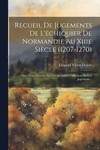 bokomslag Recueil De Jugements De L'chiquier De Normandie Au Xiiie Sicle (1207-1270)