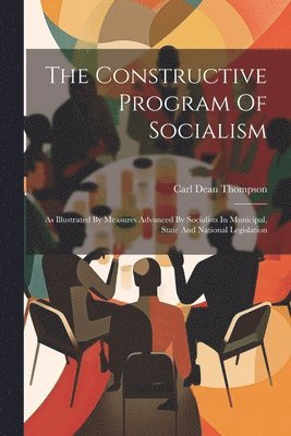 bokomslag The Constructive Program Of Socialism