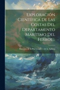 bokomslag Exploracin Cientfica De Las Costas Del Departamento Martimo Del Ferrol...