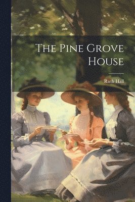Ruth Hall - Pine Grove House, Häftad