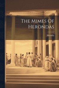 bokomslag The Mimes Of Herondas