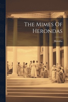 The Mimes Of Herondas 1