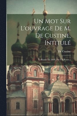 bokomslag Mot Sur L'ouvrage De M. De Custine, Intitulé