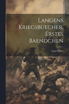 bokomslag Langens Kriegsbuecher, erstes Baendchen