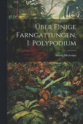 bokomslag Über einige Farngattungen, I. Polypodium