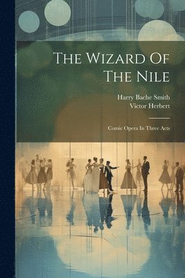 Victor Herbert - Wizard Of The Nile, Häftad