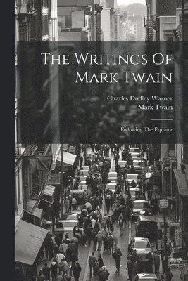 bokomslag Writings Of Mark Twain