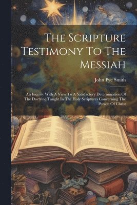 Scripture Testimony To The Messiah