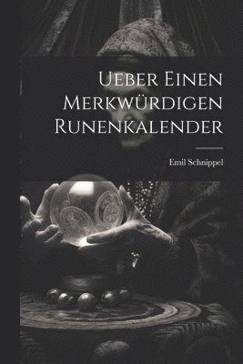 bokomslag Ueber einen Merkwürdigen Runenkalender