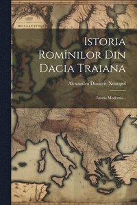 bokomslag Istoria Romnilor Din Dacia Traiana