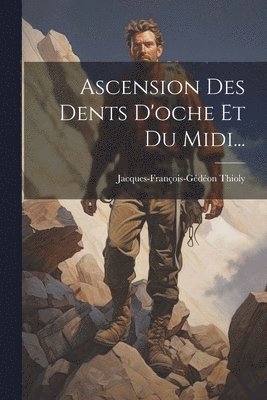 Ascension Des Dents D'oche Et Du Midi... 1