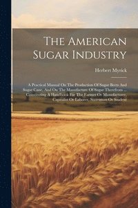 bokomslag The American Sugar Industry