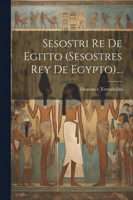 Sesostri Re De Egitto (sesostres Rey De Egypto)... 1