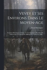 bokomslag Vevey Et Ses Environs Dans Le Moyen-age