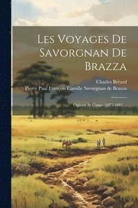 bokomslag Les Voyages De Savorgnan De Brazza