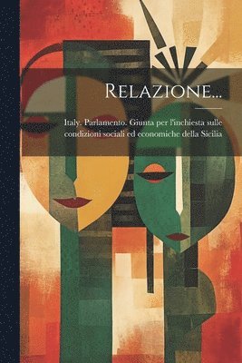 Italy Parlamento Giunta Per l'Inchi - Relazione..., Häftad