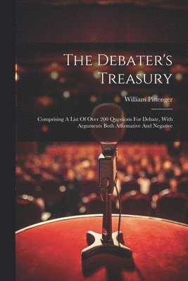 William Pittenger - Debater's Treasury, Häftad