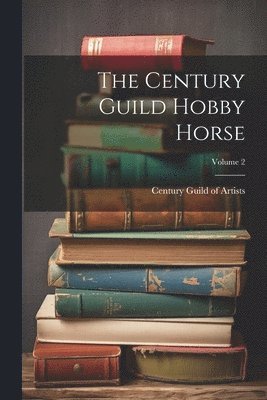 bokomslag Century Guild Hobby Horse; Volume 2