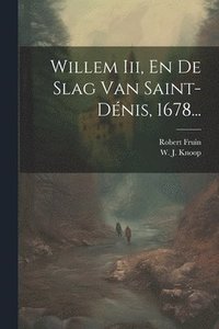 bokomslag Willem Iii, En De Slag Van Saint-dnis, 1678...