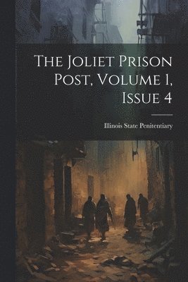 bokomslag The Joliet Prison Post, Volume 1, Issue 4